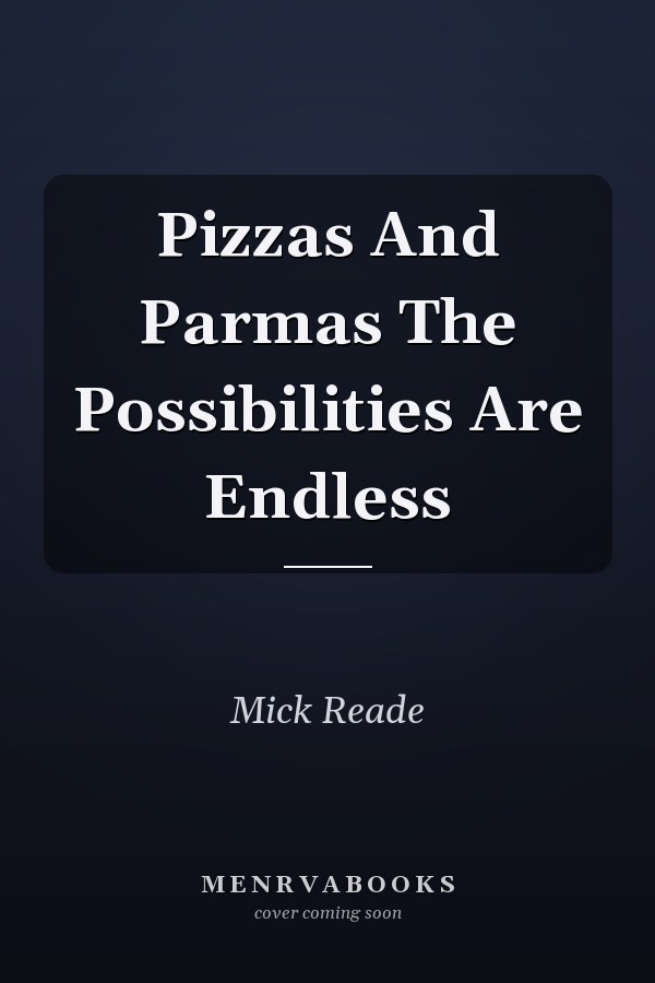 Pizzas And Parmas The Possibilities Are Endless