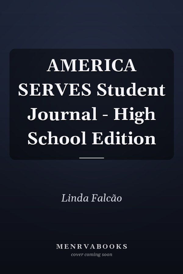 AMERICA SERVES Student Journal - High School Edition