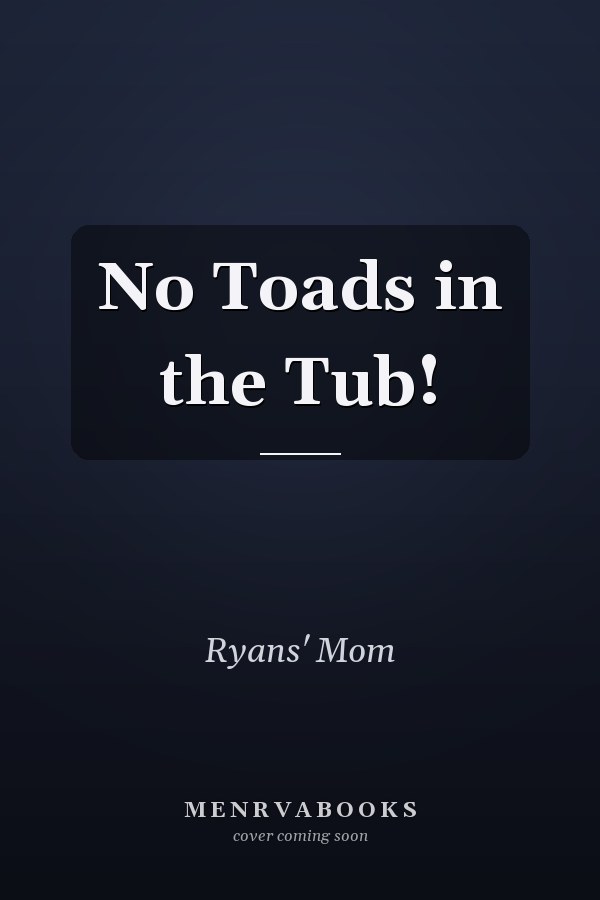No Toads in the Tub!