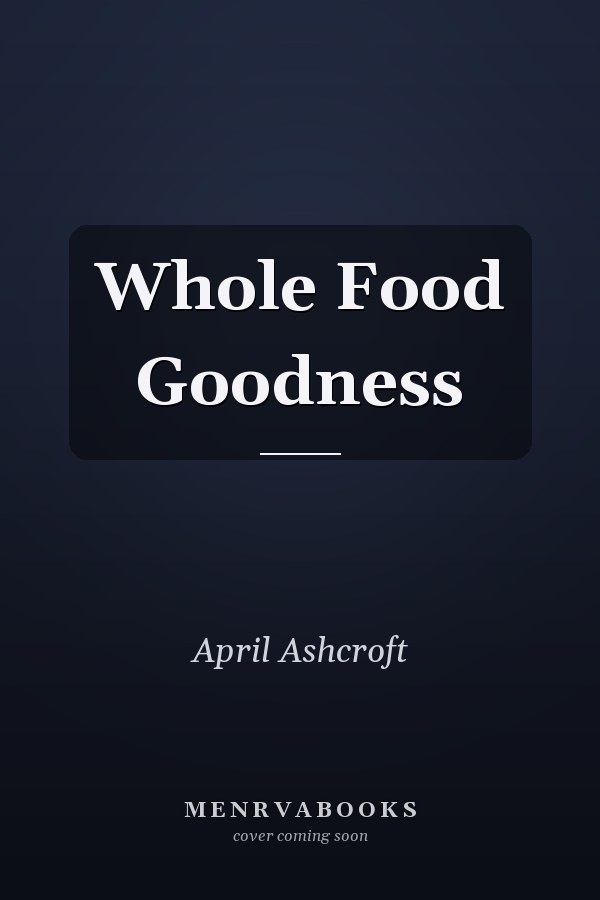 Whole Food Goodness