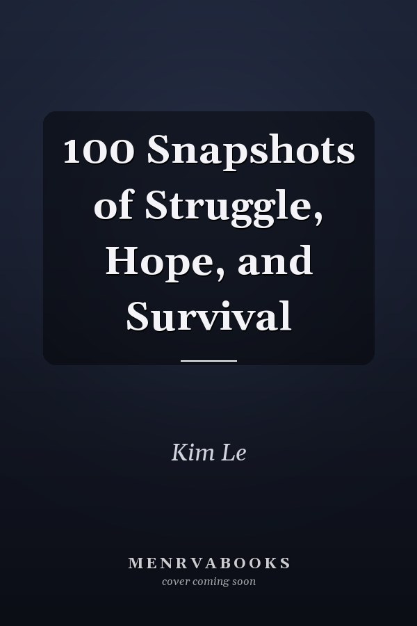 100 Snapshots of Struggle, Hope, and Survival