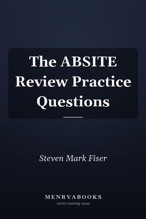 The ABSITE Review Practice Questions
