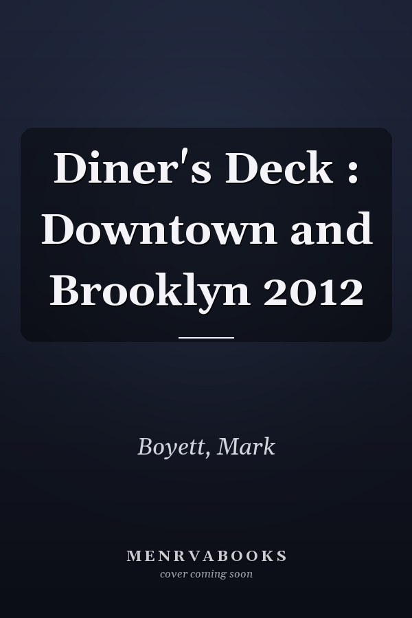 Diner's Deck : Downtown and Brooklyn 2012