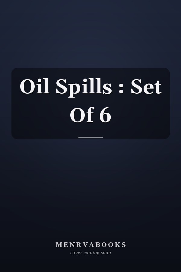 Oil Spills : Set Of 6