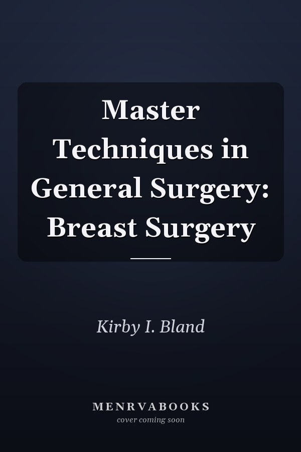 Master Techniques in General Surgery: Breast Surgery