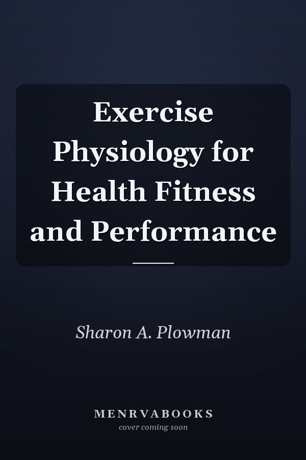 Exercise Physiology for Health Fitness and Performance