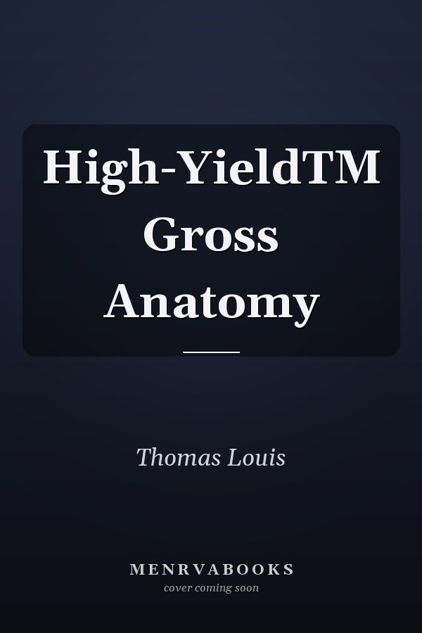 High-YieldTM Gross Anatomy
