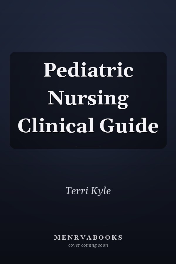 Pediatric Nursing Clinical Guide