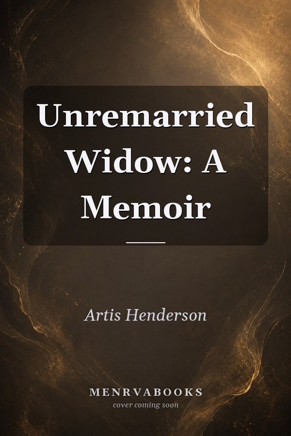 Unremarried Widow: A Memoir