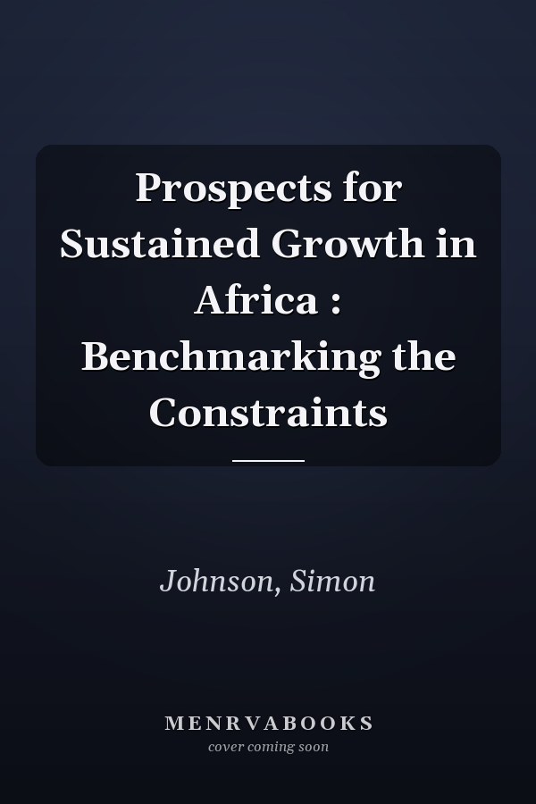 Prospects for Sustained Growth in Africa : Benchmarking the Constraints