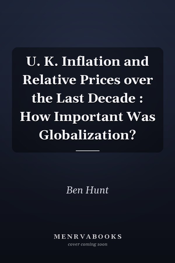 U. K. Inflation and Relative Prices over the Last Decade : How Important Was Globalization?