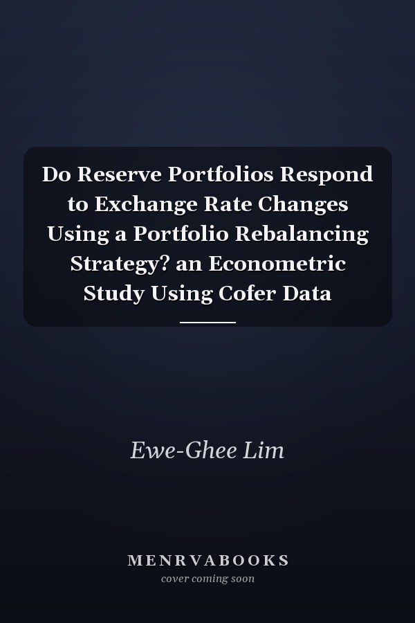 Do Reserve Portfolios Respond to Exchange Rate Changes Using a Portfolio Rebalancing Strategy? an Econometric Study Using Cofer Data