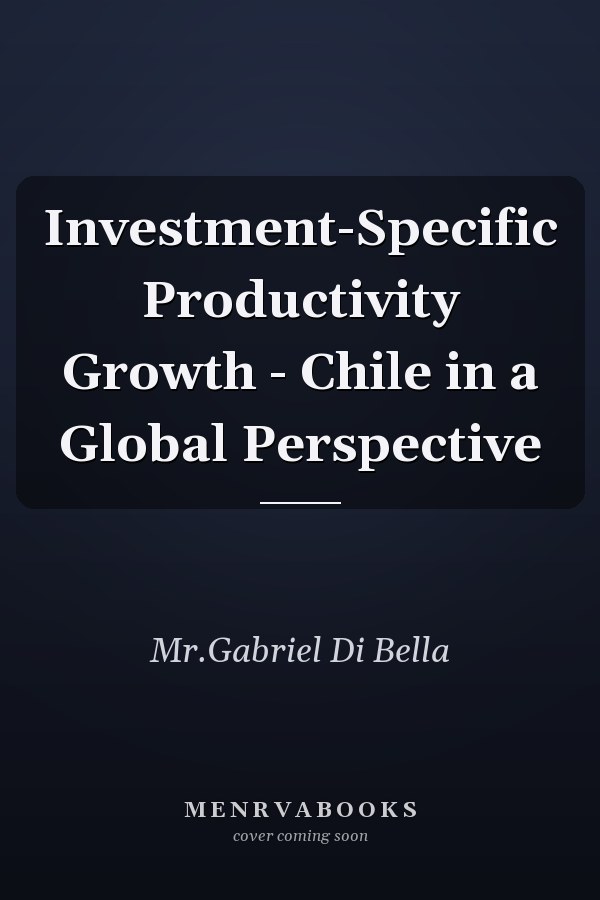 Investment-Specific Productivity Growth - Chile in a Global Perspective