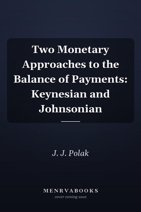 Two Monetary Approaches to the Balance of Payments: Keynesian and Johnsonian