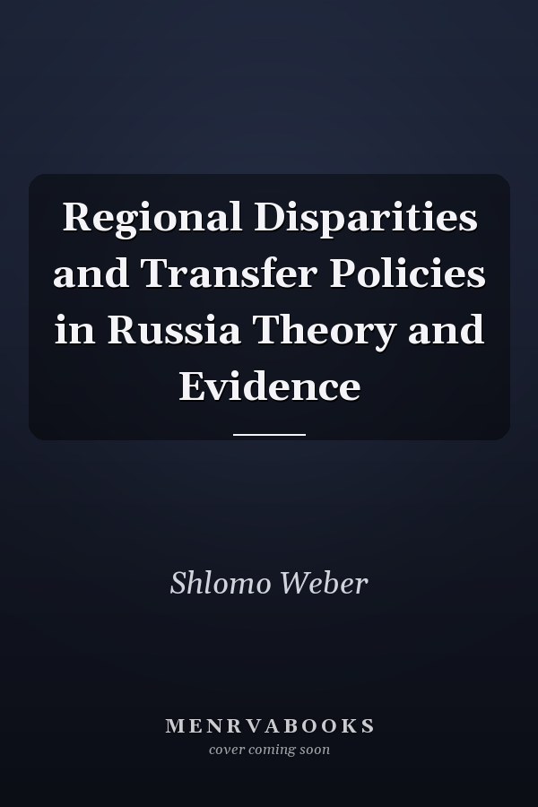 Regional Disparities and Transfer Policies in Russia Theory and Evidence