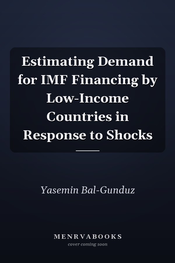 Estimating Demand for IMF Financing by Low-Income Countries in Response to Shocks
