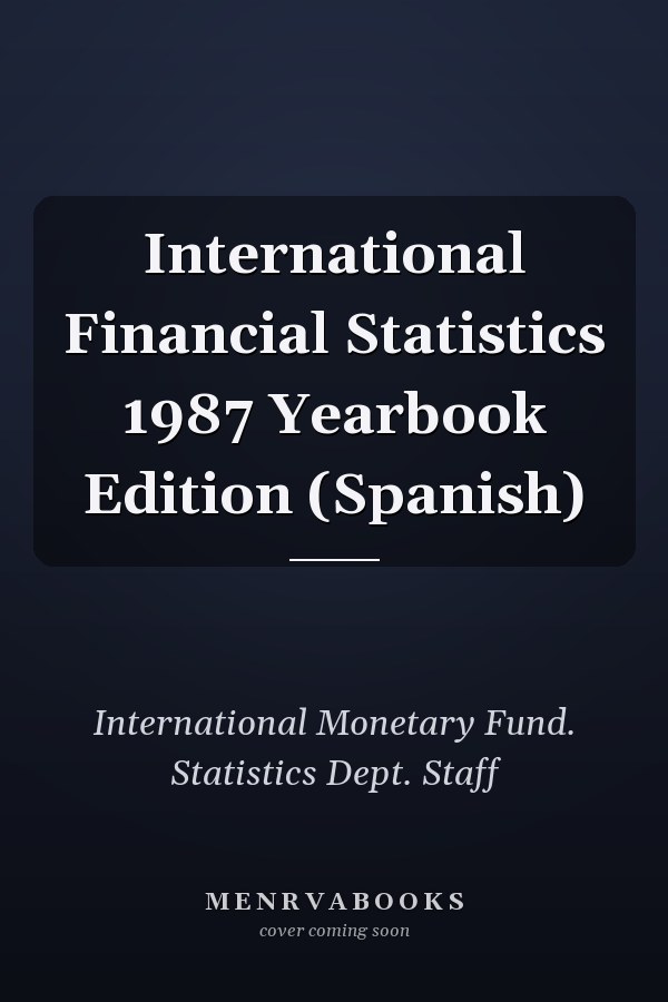 International Financial Statistics 1987 Yearbook Edition (Spanish)