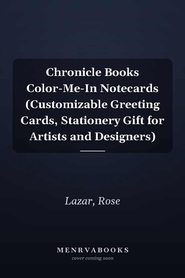 Chronicle Books Color-Me-In Notecards (Customizable Greeting Cards, Stationery Gift for Artists and Designers)