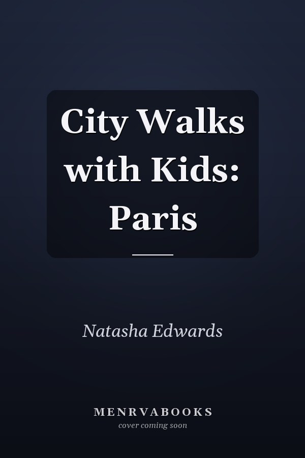 City Walks with Kids: Paris