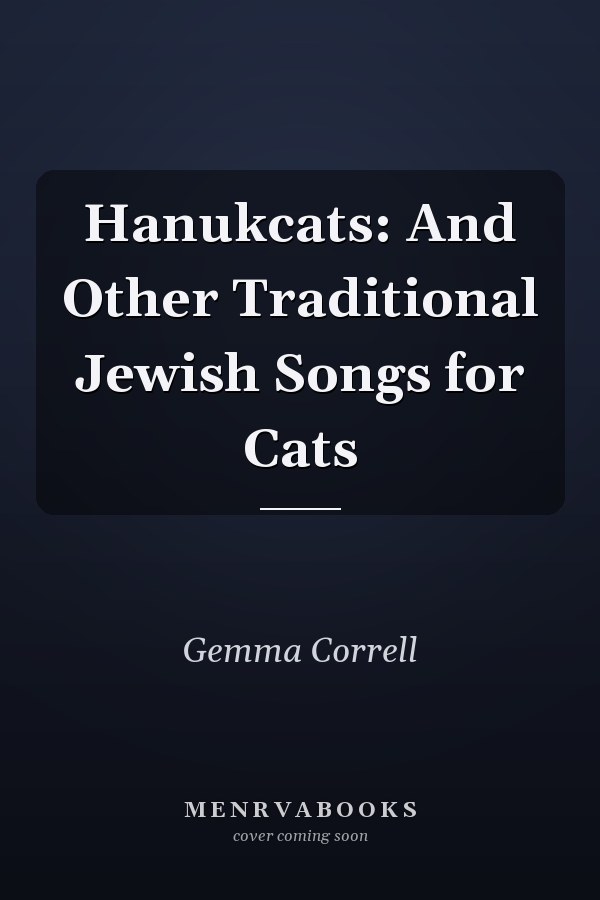 Hanukcats: And Other Traditional Jewish Songs for Cats