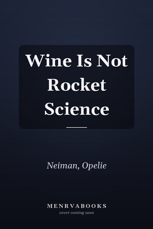 Wine Is Not Rocket Science