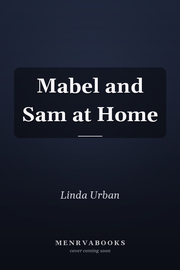 Mabel and Sam at Home
