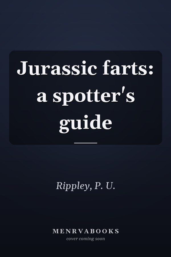 Jurassic farts: a spotter's guide