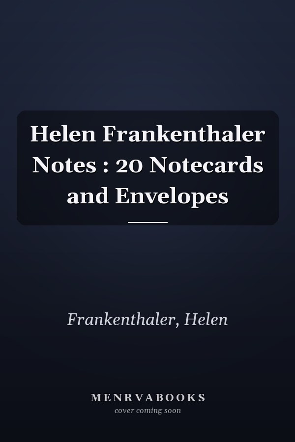 Helen Frankenthaler Notes : 20 Notecards and Envelopes