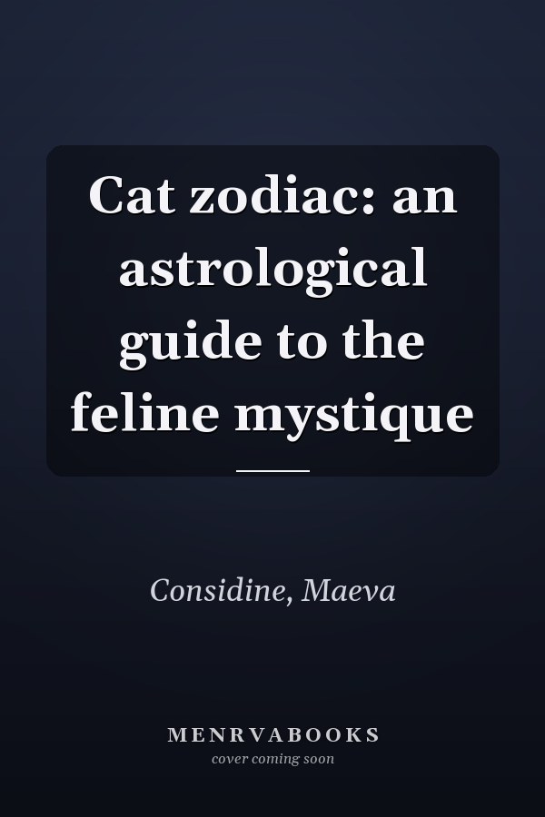 Cat zodiac: an astrological guide to the feline mystique