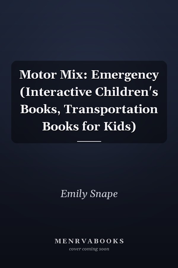 Motor Mix: Emergency (Interactive Children's Books, Transportation Books for Kids)