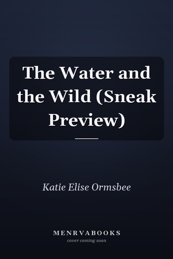 The Water and the Wild (Sneak Preview)