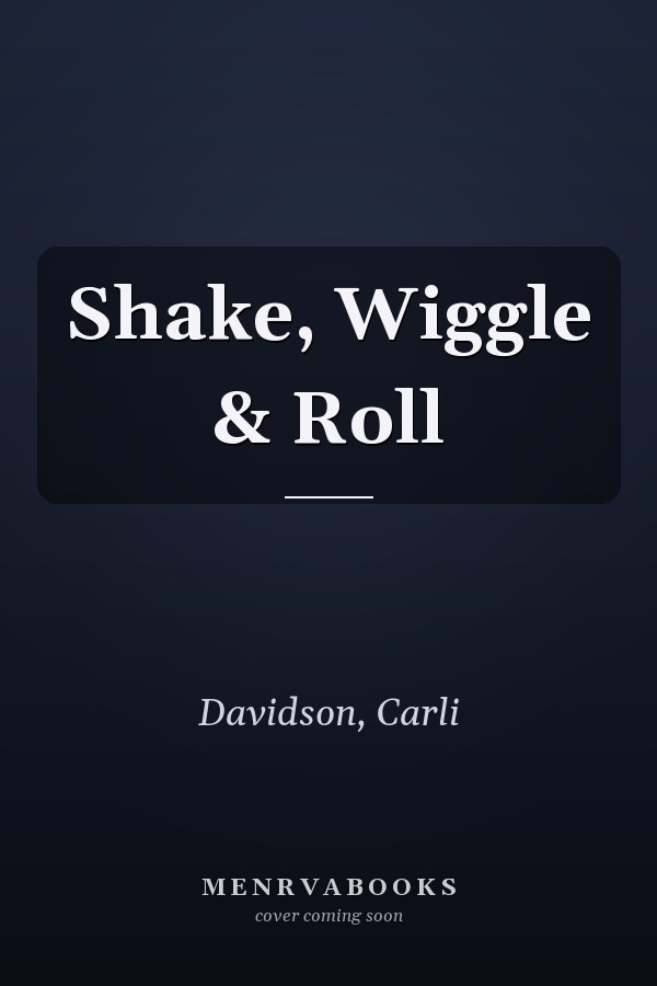 Shake, Wiggle & Roll
