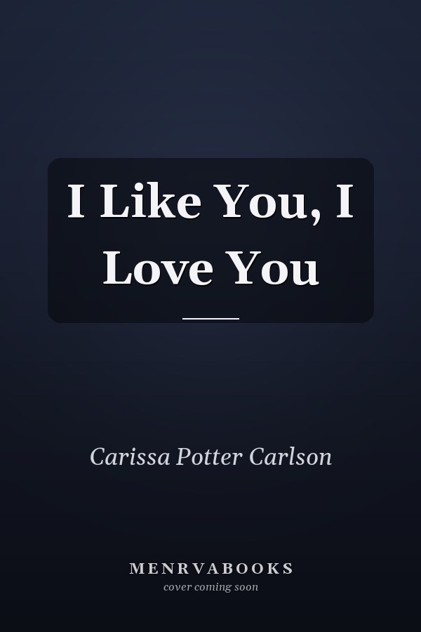 I Like You, I Love You