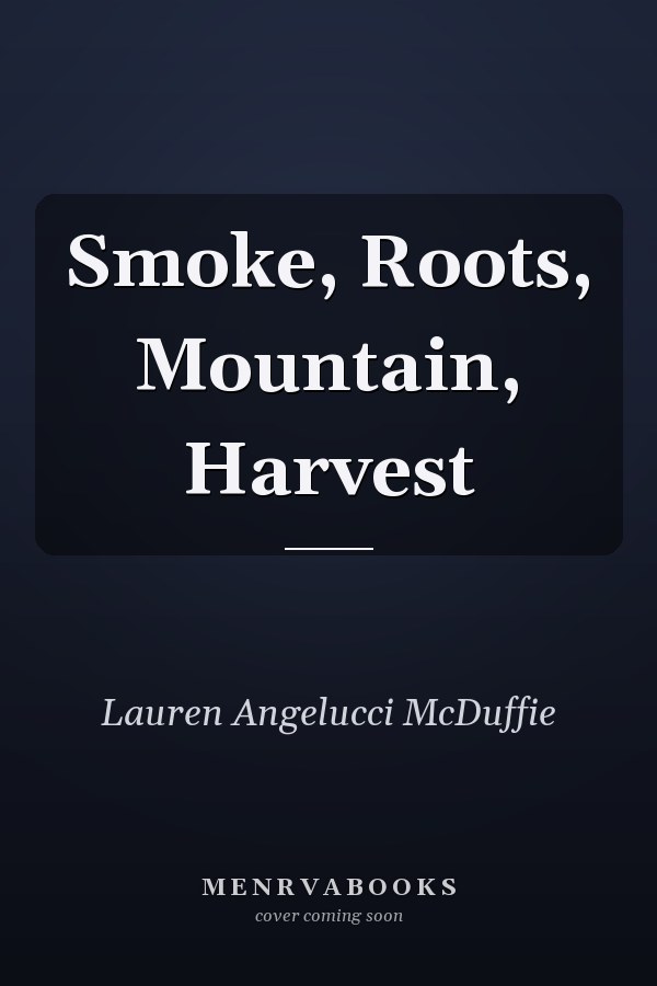 Smoke, Roots, Mountain, Harvest
