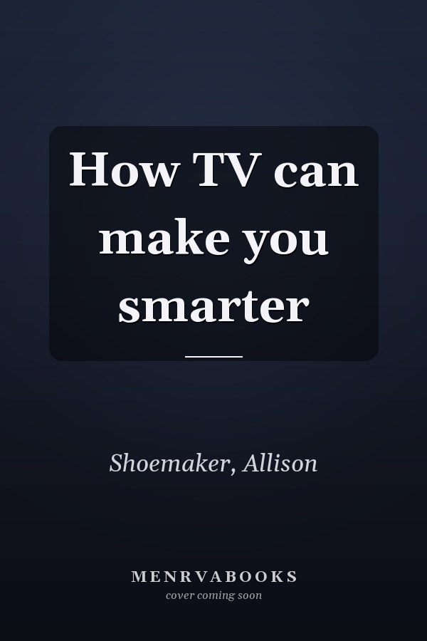 How TV can make you smarter