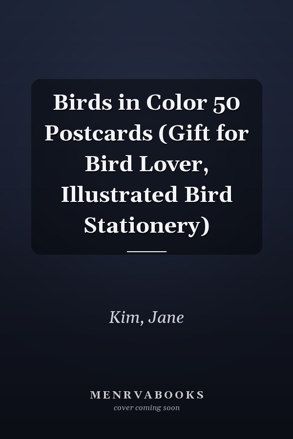 Birds in Color 50 Postcards (Gift for Bird Lover, Illustrated Bird Stationery)