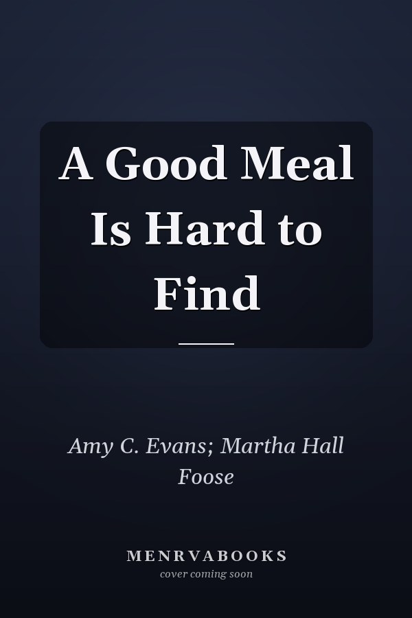 A Good Meal Is Hard to Find