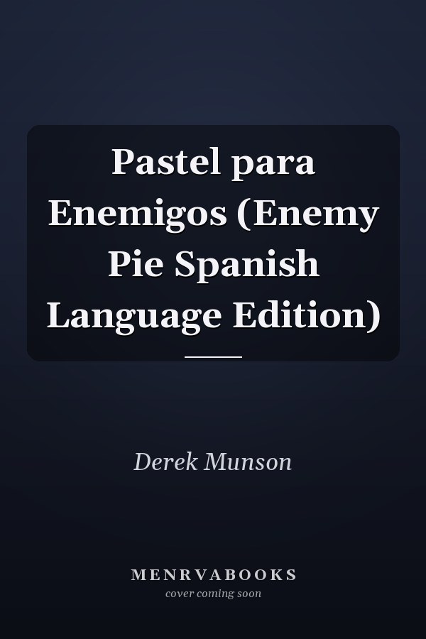 Pastel para Enemigos (Enemy Pie Spanish Language Edition)