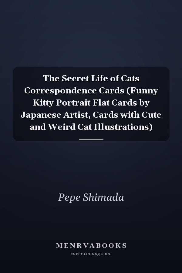 The Secret Life of Cats Correspondence Cards (Funny Kitty Portrait Flat Cards by Japanese Artist, Cards with Cute and Weird Cat Illustrations)