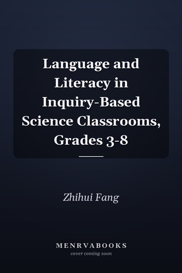Language and Literacy in Inquiry-Based Science Classrooms, Grades 3-8
