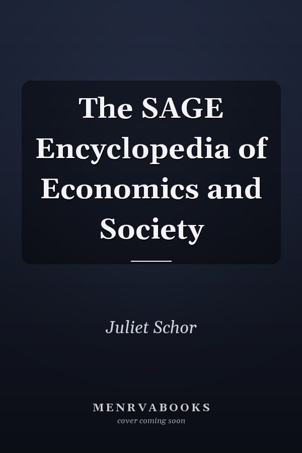 The SAGE Encyclopedia of Economics and Society