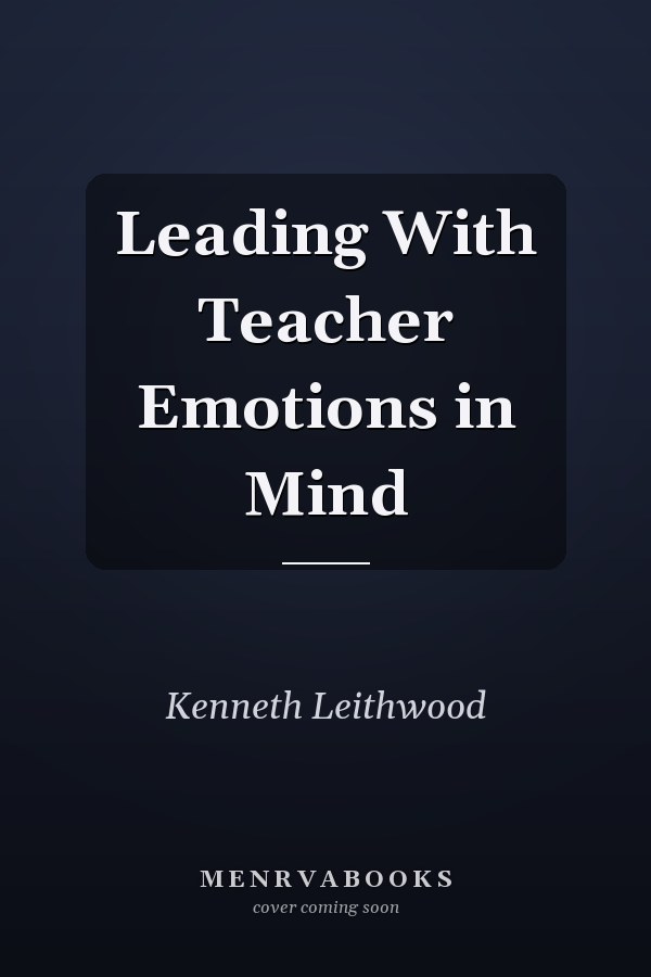 Leading With Teacher Emotions in Mind