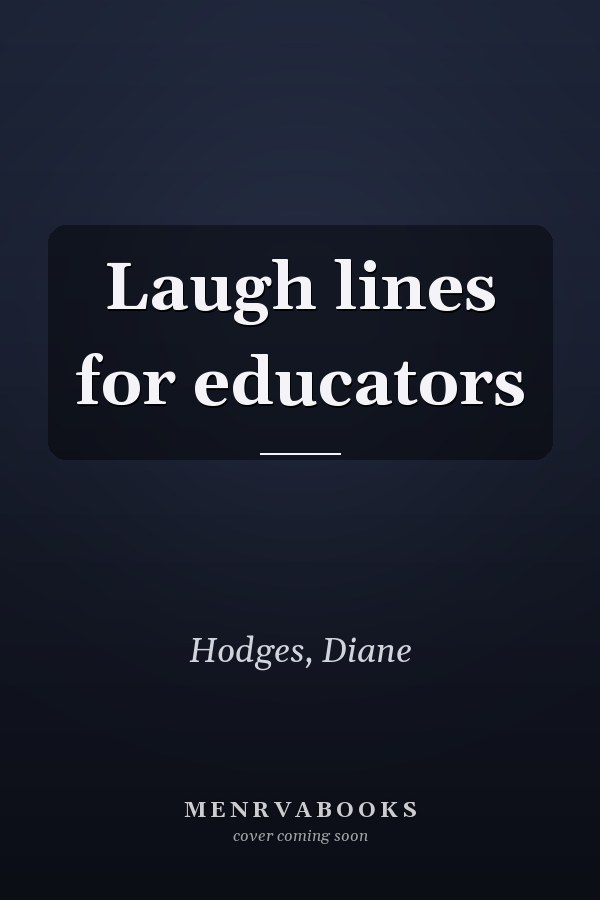 Laugh lines for educators