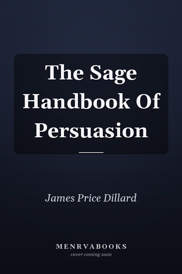 The Sage Handbook Of Persuasion