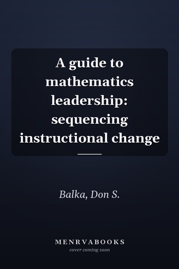 A guide to mathematics leadership: sequencing instructional change