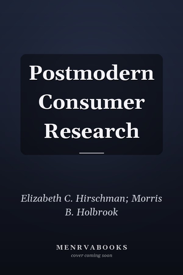 Postmodern Consumer Research