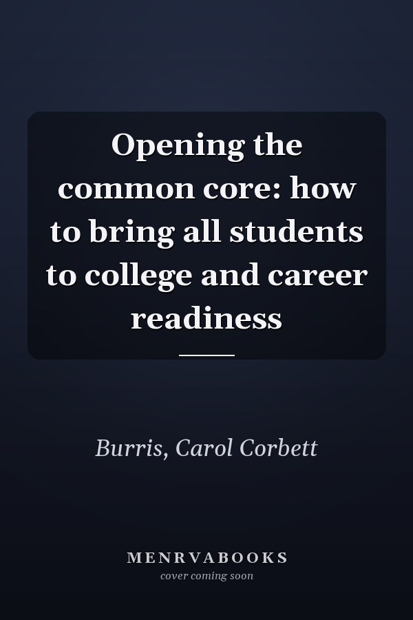 Opening the common core: how to bring all students to college and career readiness