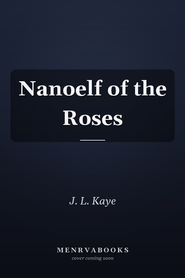 Nanoelf of the Roses