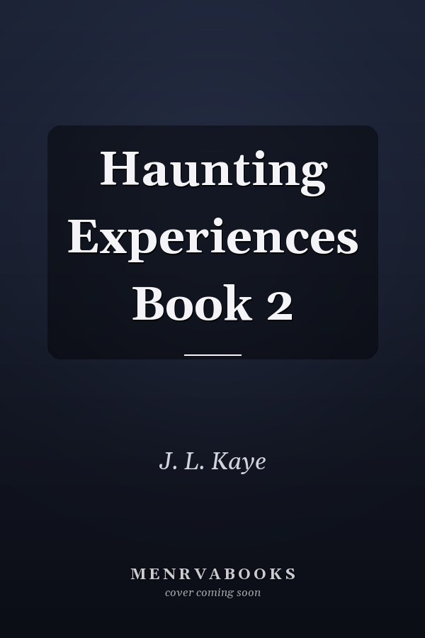 Haunting Experiences Book 2