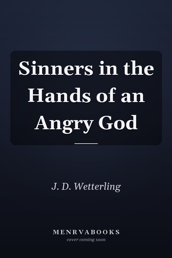 Sinners in the Hands of an Angry God